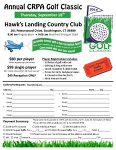 Thursday, September 18th  Hawk’s Landing Country Club 201 Pattonwood Drive, Southington, CT[removed]:00 am Registration
