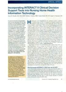 SPECIAL ARTICLE  Incorporating INTERACT II Clinical Decision Support Tools into Nursing Home Health Information Technology Steven M Handler, MD, PhD, CMD· Siobhan S. Sharkey,MBA • Sandra Hudak, RN, MS· Joseph G. Ousl