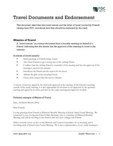 Travel Documents and Endorsement This document describes the travel minute and the letter of travel carried by Friends visiting from FGC, and shows how they should be endorsed by the clerk. Minutes of Travel A “travel 