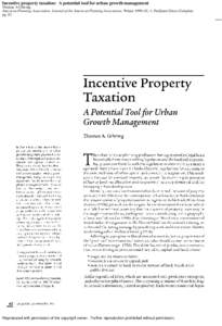 Incentive property taxation: A potential tool for urban growth management Thomas A Gihring American Planning Association. Journal of the American Planning Association; Winter 1999; 65, 1; ProQuest Direct Complete pg. 62 