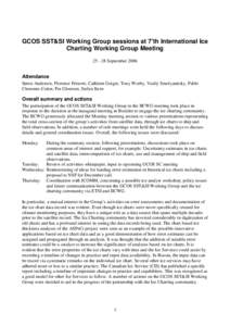 GCOS SST&SI Working Group sessions at 7’th International Ice Charting Working Group Meeting[removed]September 2006 Attendance Søren Andersen, Florence Fetterer, Cathleen Geiger, Tony Worby, Vasily Smolyanitsky, Pablo