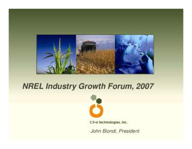 NREL Industry Growth Forum, 2007  John Biondi, President C5●6 Technologies C5•6 develops and markets enzymes that