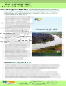 Urban Levee Design Criteria The Urban Levee Design Criteria (ULDC) provides criteria and guidance for design, evaluation, and operation and maintenance (O&M) of levees and floodwalls that provide an urban level of flood 
