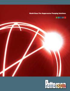 World-Class Fire Suppression Pumping Solutions  Standing Guard for the Safety of Millions From Europe to Australia, South America to the Far East, commercial, residential and industrial facilities around the globe are 