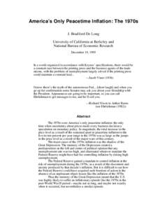 America’s Only Peacetime Inflation: The 1970s J. Bradford De Long University of California at Berkeley and National Bureau of Economic Research December 19, 1995