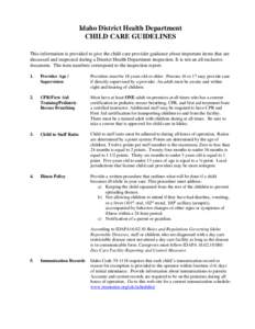 Idaho District Health Department CHILD CARE GUIDELINES This information is provided to give the child care provider guidance about important items that are discussed and inspected during a District Health Department insp