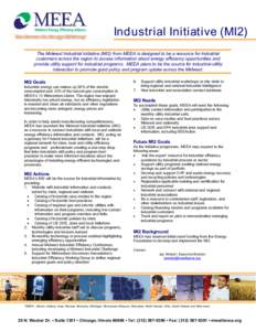 Industrial Initiative (MI2) mmmM(MI2) The Midwest Industrial Initiative (MI2) from MEEA is designed to be a resource for Industrial customers across the region to access information about energy efficiency opportunities 