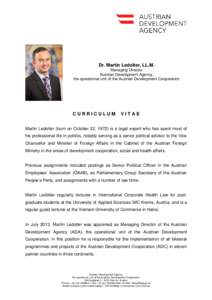 Dr. Martin Ledolter, LL.M. Managing Director Austrian Development Agency, the operational unit of the Austrian Development Cooperation  CURRICULUM