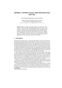 pdf2table: A Method to Extract Table Information from PDF Files Burcu Yildiz, Katharina Kaiser, and Silvia Miksch Institute of Software Technology & Interactive Systems Vienna University of Technology, Vienna, Austria {y