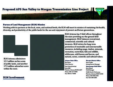 Proposed APS Sun Valley to Morgan Transmission Line Project  Bureau of Land Management (BLM) Mission Working with its partners at the local, state, and national levels, the BLM will meet its mission of sustaining the hea