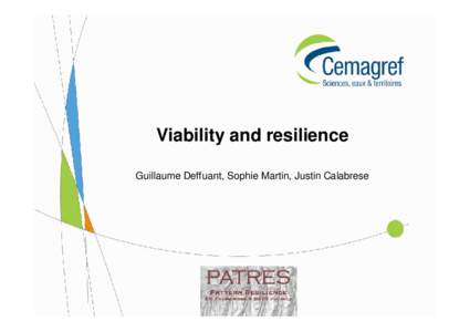 Viability and resilience Guillaume Deffuant, Sophie Martin, Justin Calabrese Outline  