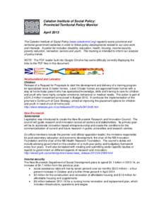 Caledon Institute of Social Policy: Provincial/Territorial Policy Monitor April 2013 The Caledon Institute of Social Policy (www.caledoninst.org) regularly scans provincial and territorial government websites in order to