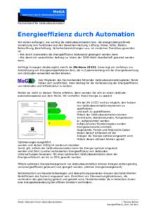 Fachverband für Gebäudeautomation  Energieeffizienz durch Automation Wir wollen aufzeigen, wie wichtig die Gebäudeautomation bzw. die anlagenübergreifende Vernetzung von Funktionen aus den Bereichen Heizung, Lüftung