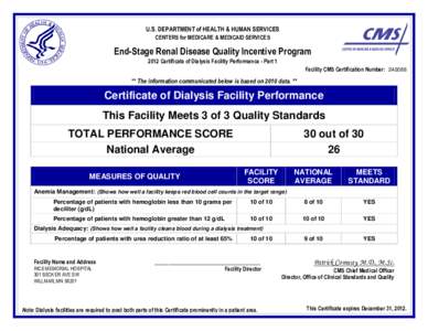 U.S. DEPARTMENT of HEALTH & HUMAN SERVICES CENTERS for MEDICARE & MEDICAID SERVICES End-Stage Renal Disease Quality Incentive Program 2012 Certificate of Dialysis Facility Performance - Part 1 Facility CMS Certification 