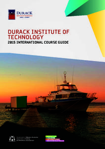 DURACK INSTITUTE OF TECHNOLOGY 2015 INTERNATIONAL COURSE GUIDE “We warmly welcome international students to our campus in the progressive city of Geraldton. Situated on the Coral Coast of Western Australia, with its