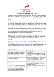 GOVERNORS’ ALLOWANCES POLICY Allowances may be claimed by any governor of the school in accordance with this policy, the Education (Governors’ Allowances) (England) Regulations 2003 and the School Governance (Roles a