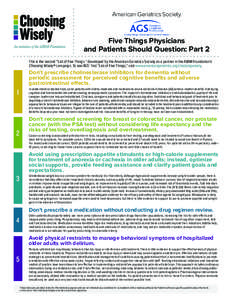 American Geriatrics Society  Five Things Physicians and Patients Should Question: Part 2 This is the second “List of Five Things ” developed by the American Geriatrics Society as a partner in the ABIM Foundation’s 