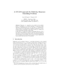 A CP/LNS approach for Multi-day Homecare Scheduling Problems Luca Di Gaspero1 , Tommaso Urli1 DIEGM – University of Udine Via Delle Scienze, [removed]Udine, Italy {luca.digaspero|tommaso.urli}@uniud.it