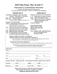 2015 Finn Funn: May 16 and 17 Registration & Accommodations Information Hosted by the Finnish American Heritage Society 76 N. Canterbury Rd., Canterbury, CT, 06331 * www.fahs-ct.org* Saturday, May 16