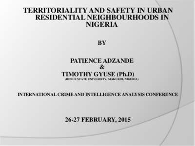 TERRITORIALITY AND SAFETY IN URBAN RESIDENTIAL NEIGHBOURHOODS IN NIGERIA BY  PATIENCE ADZANDE