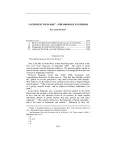 “ANTITRUST WELFARE” – THE BRODLEY SYNTHESIS ELEANOR M. FOX∗ INTRODUCTION ............................................................................................. 1375 I. HOW TO UNDERSTAND THE ECONOMIC GOALS 