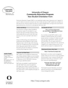 University of Oregon Community Education Program New Student Orientation Form Community Education Program (CEP) is a non-admitted student status that allows you to register for up to 8 credits of university coursework pe