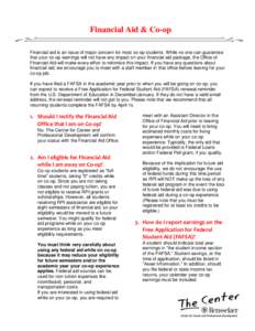 Financial Aid & Co-op Financial aid is an issue of major concern for most co-op students. While no one can guarantee that your co-op earnings will not have any impact on your financial aid package, the Office of Financia