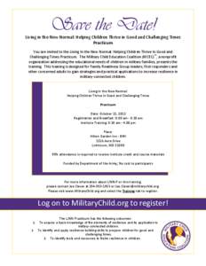 Save the Date! Living in the New Normal: Helping Children Thrive in Good and Challenging Times Practicum You are invited to the Living In the New Normal: Helping Children Thrive In Good and Challenging Times Practicum. T