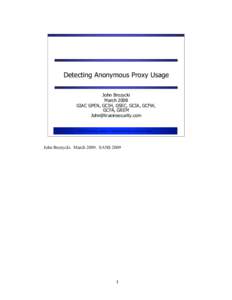 Detecting Anonymous Proxy Usage John Brozycki March 2008 GIAC GPEN, GCIH, GSEC, GCIA, GCFW, GCFA, GREM [removed]