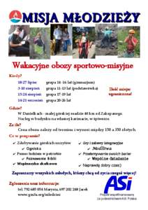 MISJA MŁODZIEŻY Wakacyjne obozy sportowo-misyjne Kiedy? 18-27 lipiec  grupa[removed]lat (gimnazjum)