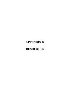 APPENDIX G RESOURCES Resources Ashbaker, Betty Y., Morgan, Jill, and Henderson, Hyrum. The Effective Educator: A Training Program for Paraeducators. CPD Technology Division, Utah State University, Logan, Utah