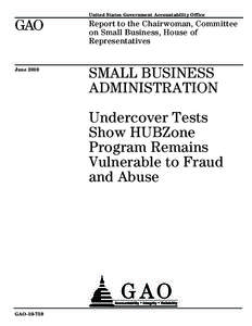 United States Government Accountability Office  GAO Report to the Chairwoman, Committee on Small Business, House of