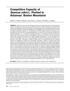 Competitive Capacity of Quercus rubra L. Planted in Arkansas’ Boston Mountains Martin A. Spetich, Daniel C. Dey, Paul S. Johnson, and David L. Graney  ABSTRACT. Results of an 11 yr study of the growth and survival of p