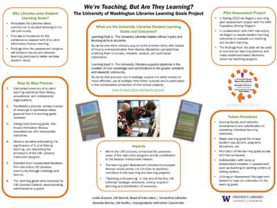We’re Teaching, But Are They Learning? Why Libraries-wide Student Learning Goals? •  •