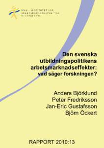 Den svenska utbildningspolitikens arbetsmarknadseffekter: vad säger forskningen?  Anders Björklund