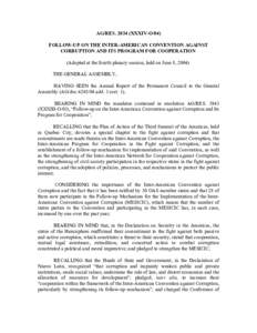 AG/RES[removed]XXXIV-O/04) FOLLOW-UP ON THE INTER-AMERICAN CONVENTION AGAINST CORRUPTION AND ITS PROGRAM FOR COOPERATION (Adopted at the fourth plenary session, held on June 8, 2004) THE GENERAL ASSEMBLY, HAVING SEEN the 