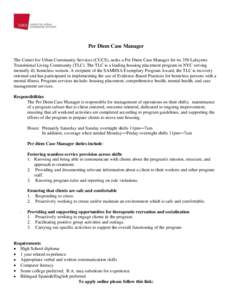 Per Diem Case Manager The Center for Urban Community Services (CUCS), seeks a Per Diem Case Manager for its 350 Lafayette Transitional Living Community (TLC). The TLC is a leading housing placement program in NYC serving