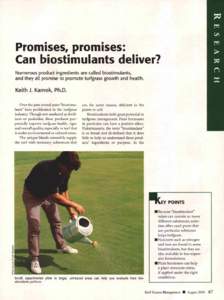 Promises, promises: Can biostimulants deliver? Numerous product ingredients are called biostimulants, and they all promise to promote turfgrass growth and health.  Keith J. Karnak, Ph.D.