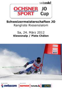 Schweizermeisterschaften JO Rangliste Riesenslalom Sa, 24. März 2012 Klewenalp / Piste Chälen