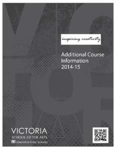 Victoria School of the Arts Course Information Grades 10 through 12 Please refer to the Edmonton Public Schools Program Guide for the descriptions of courses common to all Edmonton high schools, program planning, and hig