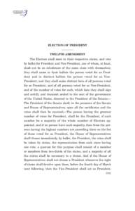 ELECTION OF PRESIDENT  TWELFTH AMENDMENT The Electors shall meet in their respective states, and vote by ballot for President and Vice-President, one of whom, at least,