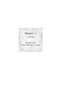 Chapter 1  September 1885 Seattle, Washington Territory  M