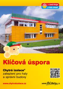 Klíčová úspora Chytrá izolace® zateplení pro haly a správní budovy www.chytraizolace.cz