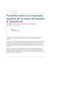 Fundinfo entra en el mercado español de la mano de Kessler & Casadevall Juan Manuel Vicente será su consultor para el mercado ibérico 18:04 |  | POR Funds People