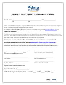 [removed]DIRECT PARENT PLUS LOAN APPLICATION Student’s Name __________________________________________________ ID # ____________________ Last First A Direct Parent PLUS loan is available to the parents of dependent un