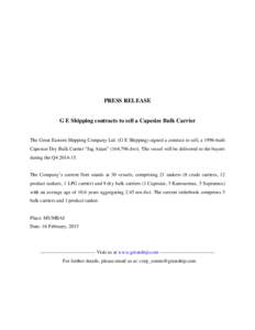 PRESS RELEASE  G E Shipping contracts to sell a Capesize Bulk Carrier The Great Eastern Shipping Company Ltd. (G E Shipping) signed a contract to sell, a 1996-built Capesize Dry Bulk Carrier “Jag Arjun” (164,796 dwt)
