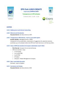 EPR Club LUNCH DEBATE Organised by EXPRA & ACR+ Transparency in EPR schemes 25 March 2015 | 12.30 – 14.30