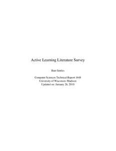 Active Learning Literature Survey Burr Settles Computer Sciences Technical Report 1648 University of Wisconsin–Madison Updated on: January 26, 2010