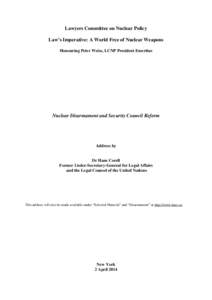 Lawyers Committee on Nuclear Policy Law’s Imperative: A World Free of Nuclear Weapons Honouring Peter Weiss, LCNP President Emeritus Nuclear Disarmament and Security Council Reform