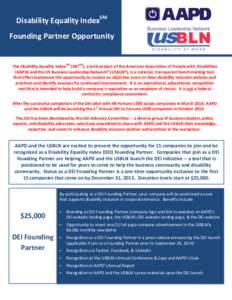 Disability Equality IndexSM Founding Partner Opportunity The Disability Equality IndexSM (DEISM), a joint project of the American Association of People with Disabilities (AAPD) and the US Business Leadership Network® (U